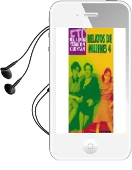 Descargar AudioLibro Relatos de Mujeres 4: Ellas Tambien Cuentan de Varios Autores año 2002