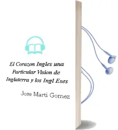 Descargar AudioLibro El Corazon Ingles: Una Particular Vision de Inglaterra y los Ingl Eses de Jose Marti Gomez año 2002