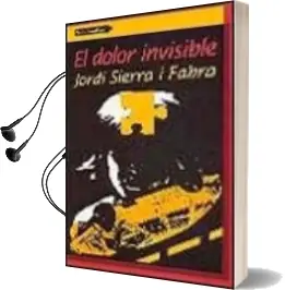 Descargar AudioLibro El Dolor Invisible de Jordi Sierra I Fabra año 2002
