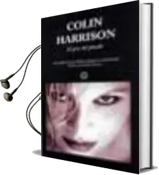 Descargar AudioLibro El Peso del Pasado de Colin Harrison año 2002