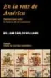 AudioLibro En la Raiz de America: Iluminaciones Sobre la Historia de un Cont Inente de William Carlos Williams