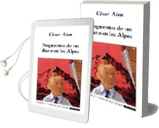 Descargar AudioLibro Fragmentos de un Diario en los Alpes de Cesar Aira año 2002