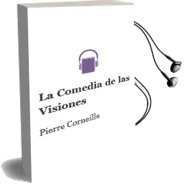 Descargar AudioLibro La Comedia de las Visiones de Pierre Corneille año 2002