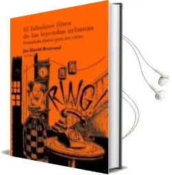 Descargar AudioLibro La Fabuloso Libro de las Leyendas Urbanas (Vol. i): Demasiado bue no para ser Cierto de Jan Harold Brunvand año 2002