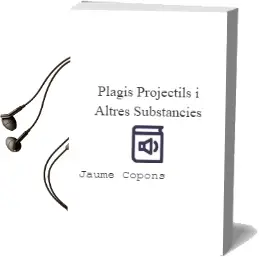 Descargar AudioLibro Plagis, Projectils i Altres Substancies de Jaume Copons año 2002