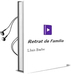 Descargar AudioLibro Retrat de Familia de Lluis Barbe año 2002