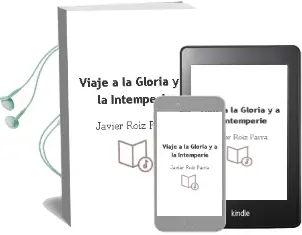 Descargar AudioLibro Viaje a la Gloria y a la Intemperie de Javier Roiz Parra año 2002