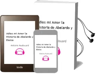 Descargar AudioLibro Adios mi Amor: La Historia de Abelardo y Eloisa de Antoine Audouard año 2002