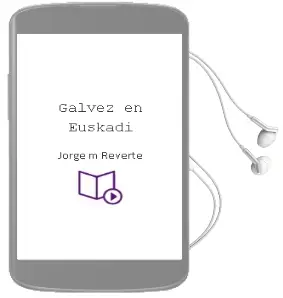 Descargar AudioLibro Galvez en Euskadi de Jorge M. Reverte año 2002