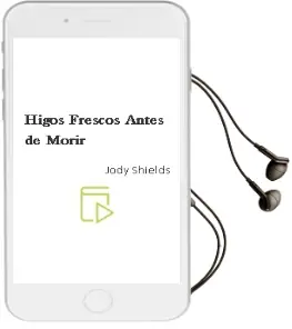 Descargar AudioLibro Higos Frescos Antes de Morir de Jody Shields año 2002