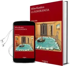 Descargar AudioLibro Ignorancia (Ed. Catala) de Milan Kundera año 2002