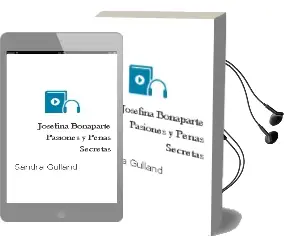 Descargar AudioLibro Josefina Bonaparte: Pasiones y Penas Secretas de Sandra Gulland año 2002