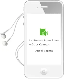 Descargar AudioLibro La Buenas Intenciones y Otros Cuentos de Angel Zapata año 2002