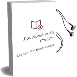 Descargar AudioLibro Los Nombres del Cazador de Oscar Martinez Garcia año 2002