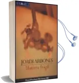 Descargar AudioLibro Materia Fragil (Catala) de Jordi Arbones año 2002