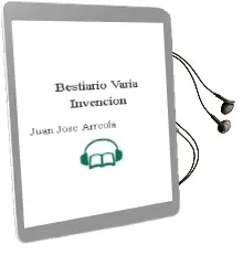 Descargar AudioLibro Bestiario Varia Invencion de Juan Jose Arreola año 2002