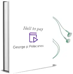 Descargar AudioLibro Hell to pay de George P. Pelecanos año 2002