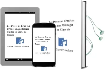 Descargar AudioLibro Los Dioses no Eran tan Divinos: Una Mitologia Clasica en Clave de Humor de Javier Gomez Molero año 2002