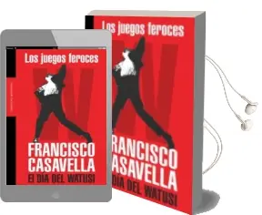 Descargar AudioLibro Los Juegos Feroces: El dia del Watusi de Francisco Casavella año 2002
