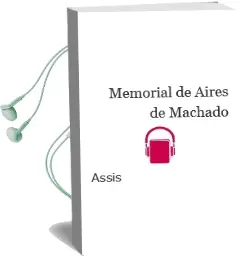 Descargar AudioLibro Memorial de Aires de Machado De Assis año 2002