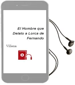 Descargar AudioLibro El Hombre que Delato a Lorca de Fernando De Villena año 2002