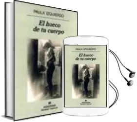 Descargar AudioLibro El Hueco de tu Cuerpo de Paula Izquierdo año 2002