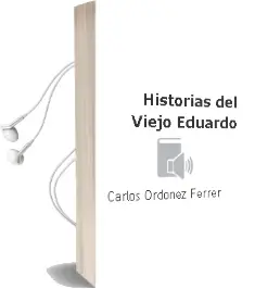 Descargar AudioLibro Historias del Viejo Eduardo de Carlos Ordoñez Ferrer año 2002