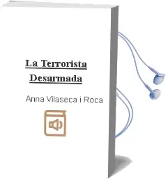 Descargar AudioLibro La Terrorista Desarmada de Anna Vilaseca I Roca año 2002