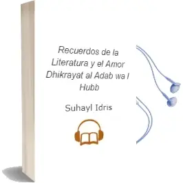 Descargar AudioLibro Recuerdos de la Literatura y el Amor (Dhikrayat Al-Adab Wa-L-Hubb ) de Suhayl Idris año 2002