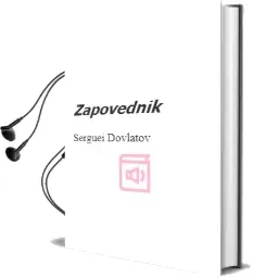 Descargar AudioLibro Zapovednik de Serguei Dovlatov año 2002