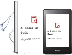 Descargar AudioLibro A Pesar de Todo de Alejandro Palomas año 2002