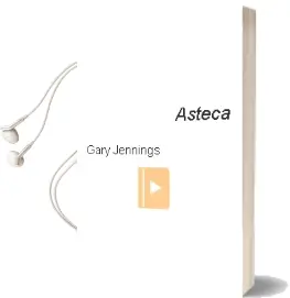 Descargar AudioLibro Asteca de Gary Jennings año 2002