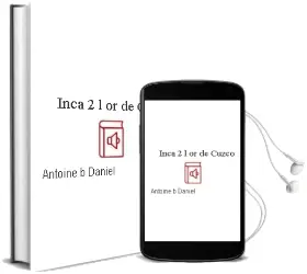 Descargar AudioLibro Inca 2: L or de Cuzco de Antoine B. Daniel año 2002