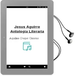 Descargar AudioLibro Jesus Aguirre, Antologia Literaria de Aquilino Duque Gimeno año 2002