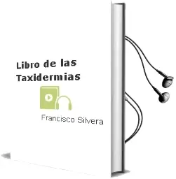 Descargar AudioLibro Libro de las Taxidermias de Francisco Silvera año 2002