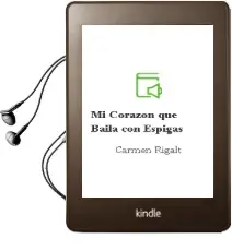 Descargar AudioLibro Mi Corazon que Baila con Espigas de Carmen Rigalt año 2002