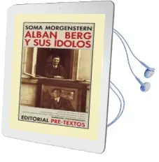 Descargar AudioLibro Alban Berg y sus Idolos: Recuerdos y Cartas de Soma Morgenstern año 2002