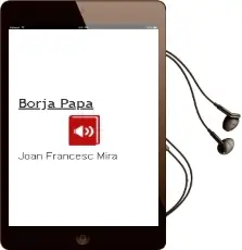 Descargar AudioLibro Borja Papa de Joan Francesc Mira año 2002