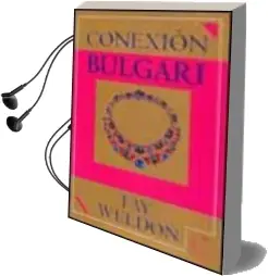 Descargar AudioLibro Conexión Bulgari de Fay Weldon año 2002