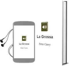 Descargar AudioLibro La Grossa de Peter Carey año 2002