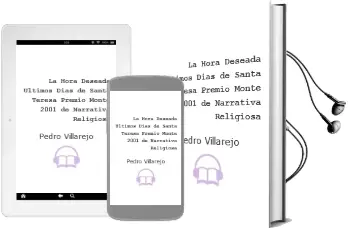 Descargar AudioLibro La Hora Deseada: Ultimos Dias de Santa Teresa (Premio Monte 2001 de Narrativa Religiosa) de Pedro Villarejo año 2002