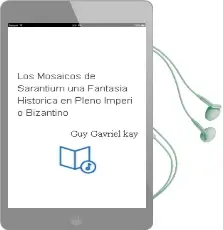Descargar AudioLibro Los Mosaicos de Sarantium: Una Fantasia Historica en Pleno Imperi o Bizantino de Guy Gavriel Kay año 2002