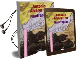 Descargar AudioLibro Naufragios (v Premio de Novela Ciudad de Badajoz) de Antonio Alvarez Gil año 2002
