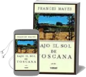 Descargar AudioLibro Bajo el sol de Toscana, en Italia, Como en Casa de Frances Mayes año 2002