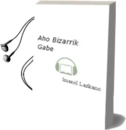 Descargar AudioLibro Aho Bizarrik Gabe de Imanol Lazkano año 2003