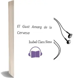 Descargar AudioLibro El Gust Amarg de la Cervesa de Isabel Clara Simo año 2003