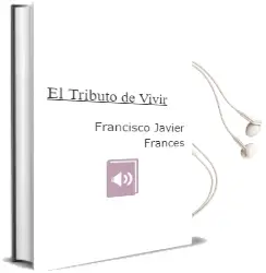 Descargar AudioLibro El Tributo de Vivir de Francisco Javier Frances año 2003