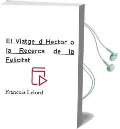 Descargar AudioLibro El Viatge d Hector o la Recerca de la Felicitat de François Lelord año 2003