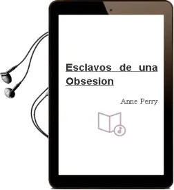 Descargar AudioLibro Esclavos de una Obsesion de Anne Perry año 2003