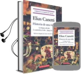 Descargar AudioLibro Historia de una Vida (Obras Completas Ii): La Lengua Salvada; la Antorcha al Oido; Juego de Ojos de Elias Canetti año 2003